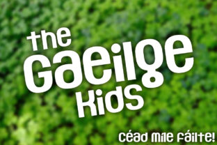 The Gaeilge Kids Font for Modern Celtic Branding